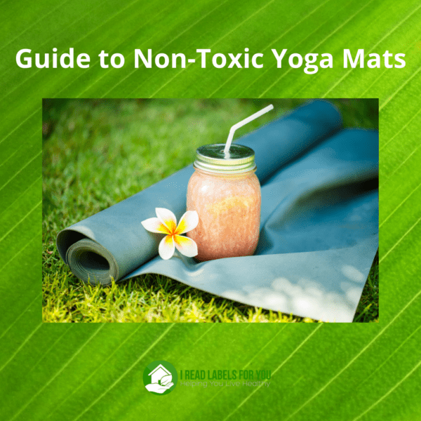 NonToxic Yoga Mat Guide Clarifies Your Options I Read Labels For You