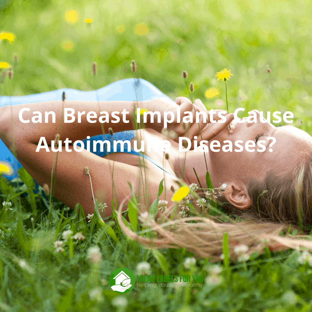 Breast Implants and Autoimmune Diseases I Read Labels For You