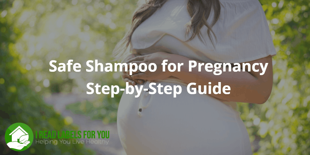 Safe Shampoo for Pregnancy StepbyStep Guide I Read Labels For You