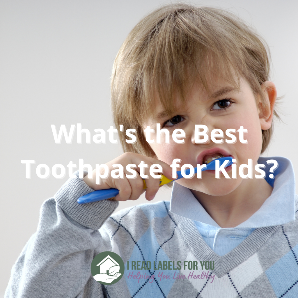 https://ireadlabelsforyou.com/wp-content/uploads/2020/05/the-safest-toothpaste-for-kids-and-adults.png