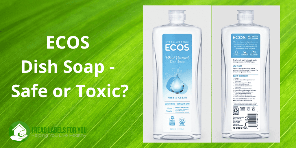 https://ireadlabelsforyou.com/wp-content/uploads/2020/07/ECOS-Dishwashing-Liquid-Safe-or-Toxic.png